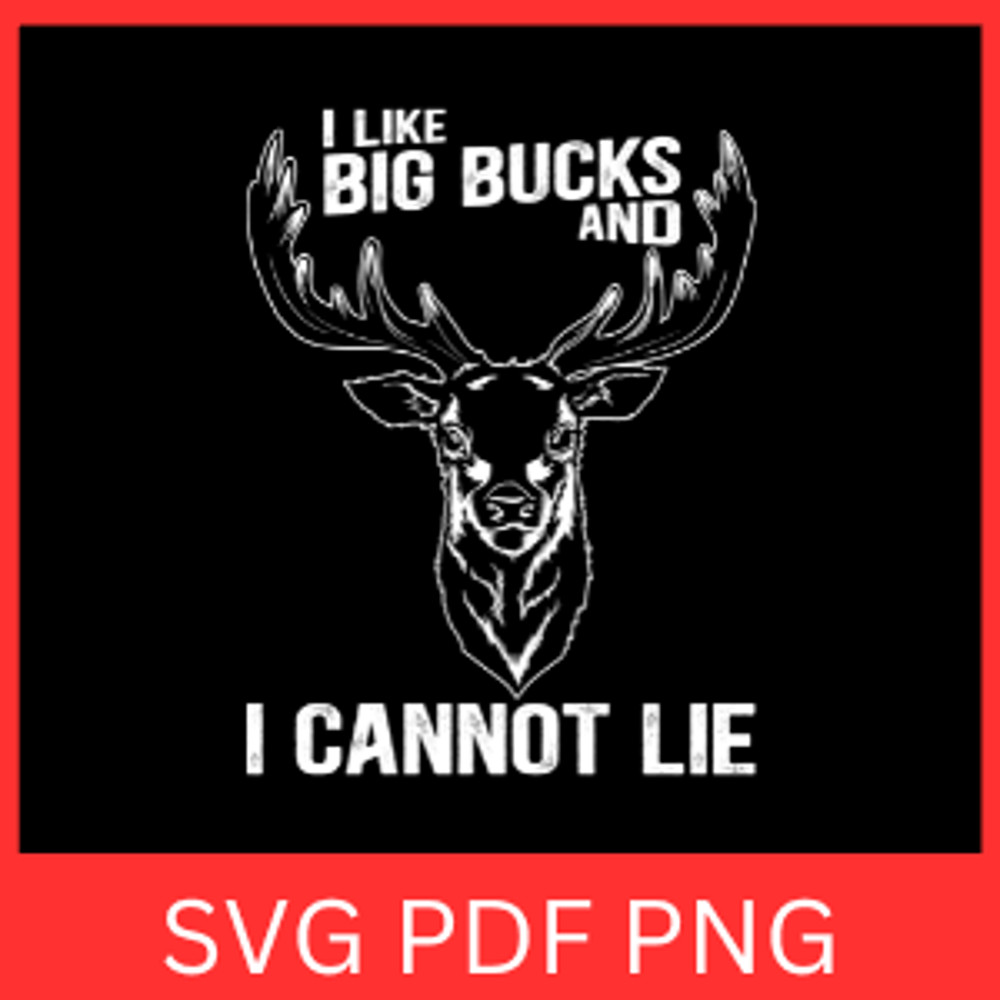 I Like Bucks And I Cannot Lie Svg Cannot Lie SVG I Like Big Bucks SVG I Cannot Lie SVG Deer Bucks S 0