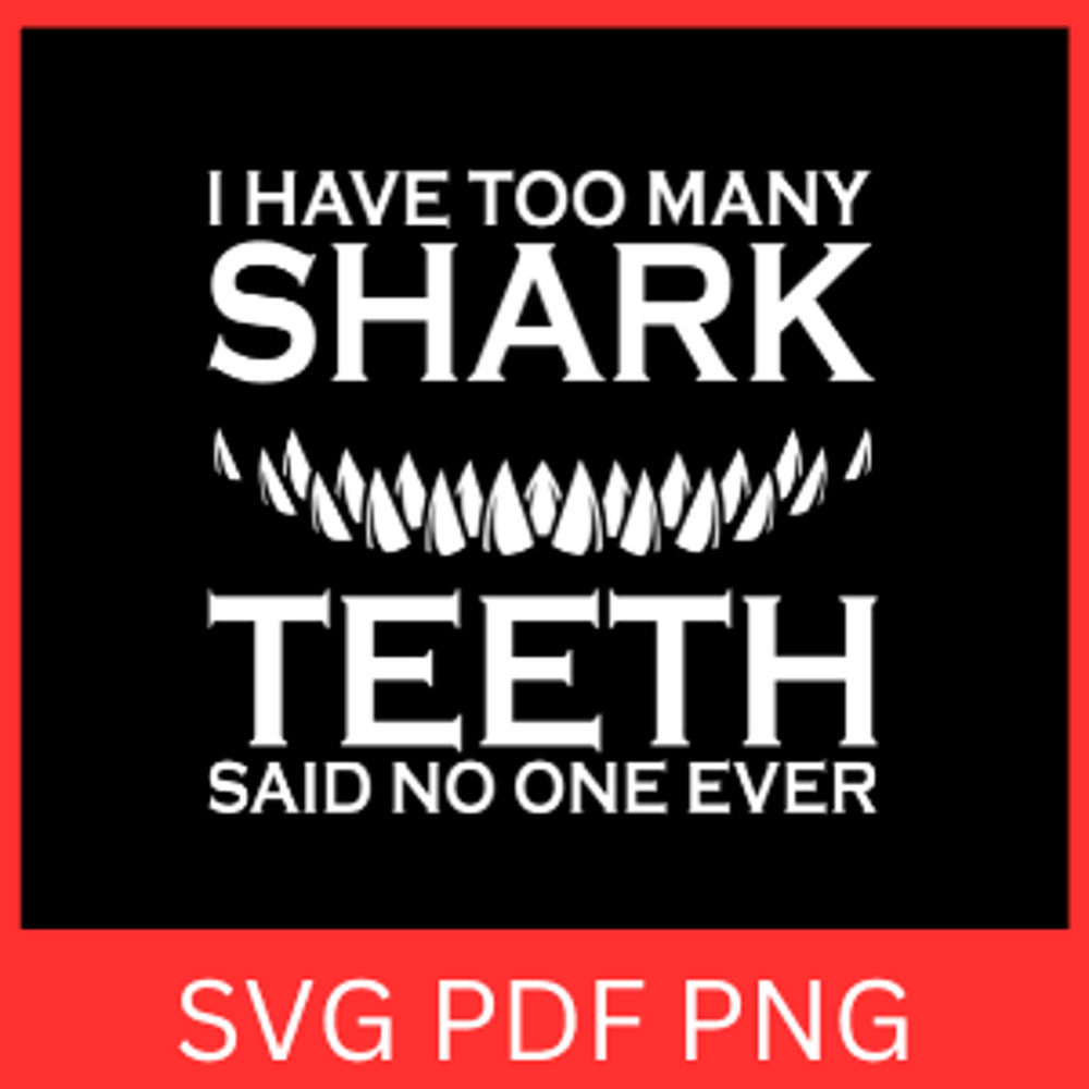I Have Too Many Shake Teeth Said No One Ever Svg Tooth SVG Teeth SVG Dentist Svg Dentist Funny Svg 0