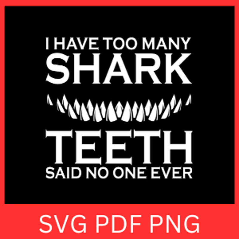 I Have Too Many Shake Teeth Said No One Ever Svg Tooth SVG Teeth SVG Dentist Svg Dentist Funny Svg 0