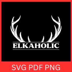 elkaholic svg, elk hunting svg, hat elkaholic svg, elk antler svg, elk antlers silhouette svg, deer horn vector svg
