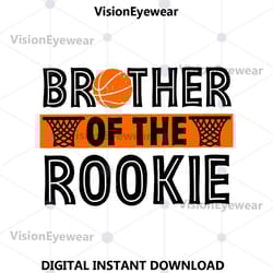 brother of the rookie svg, basketball svg, basketball brother svg, basketball rookie svg, brother rookie svg