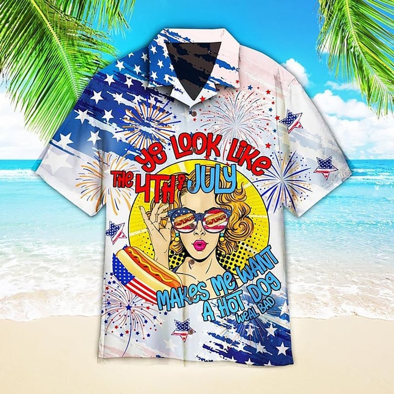 You Look Like The 4Th Of July Hawaiian Shirt, Makes Me Want A Bad Hot Dog Aloha Hawaiian Shirt, USA Flag Vacation Gift.jpg