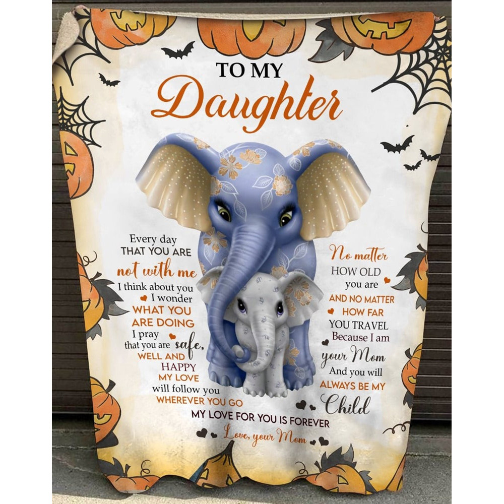 Personalized Halloween To My Daughter Blanket Elephant Pumpkin Custom Fleece Blankets Birthday Gifts From Mom For Daughter Happy Decor.jpg