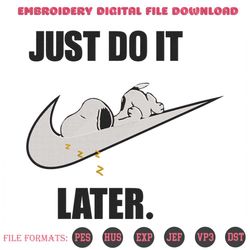just do it later snoopy embroidery designs file snoopy x nike machine embroidery designs