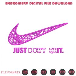 just dont quit embroidery designs file nike machine embroidery designs