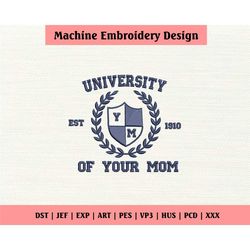 university of your mom embroidery design, funny mom embroide, 90