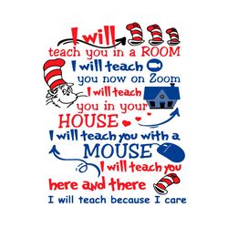 I will teach you in a room svg, trending svg, Dr Seuss svg, Dr Seuss gift, Dr Seuss birthday,cat in the hat svg,lorax s