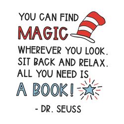 You Can Find Magic Wherever You Look Svg, Dr Seuss Svg, Dr Seuss Magic, Book Magic Svg, Cat In The Hat Svg, Dr Seuss Quo