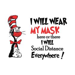 I Will Wear My Mask Here Or There I Will Social Distance Everywhere Svg, Trending Svg, Dr Seuss Svg, Dr Seuss png
