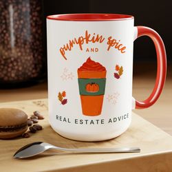 funny pumpkin spice and real estate advice coffee mug, pumpkin spice lover, real estate agent