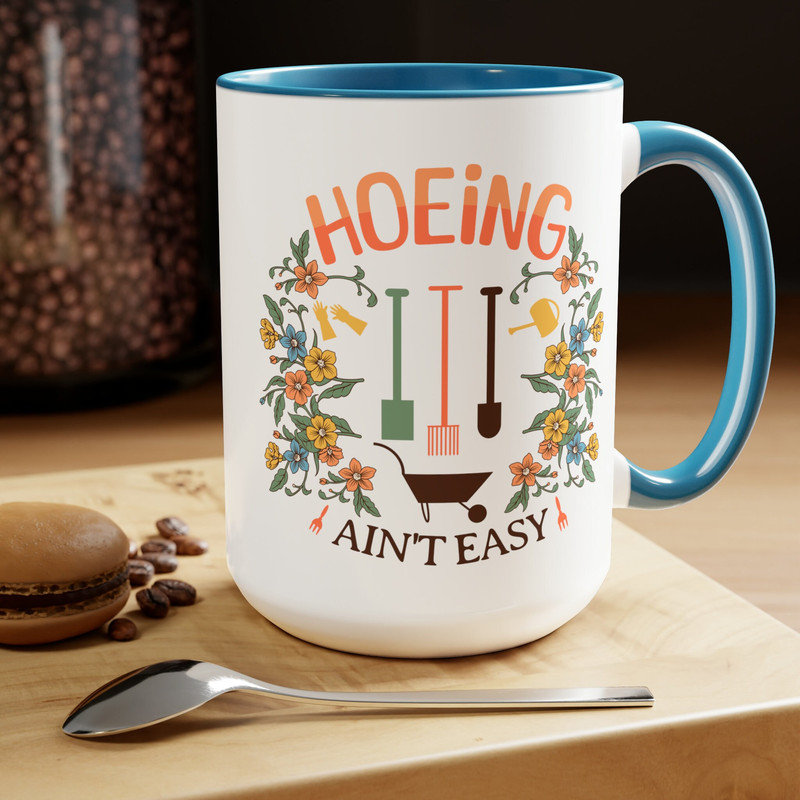 Hoeing Ain't Easy Gardening Tools Coffee Mug, Plant Lover Mug, Hoeing Ain't Easy Coffee Cup, Botanical and Gardening Mug, Gardeners Gift.jpg