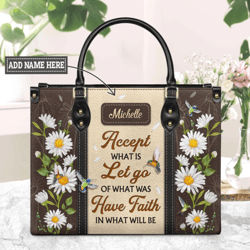 Persomalized Have Faith In What Will Be Leather Handbag, Women Leather HandBag, Best Mother's Day Gifts, Gift for Her