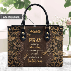 Personalized Pray Every Morning Dragonfly Leather Handbag, Women Leather HandBag, Gift for Her