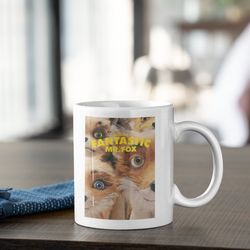 fantastic mr fox 1 ceramic mug 11oz, 15 oz mug, funny coffee mug