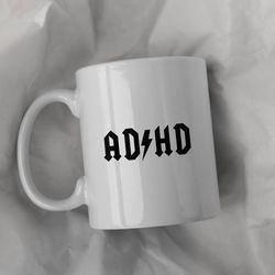 Funny ADHD Ceramic Mug 11oz, 15 oz Mug, Funny Mug