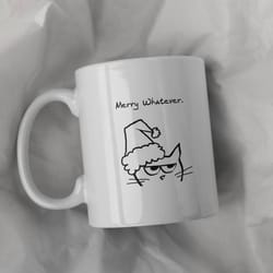 merry whatever funny christmas cat ceramic mug 11oz, 15 oz mug, funny coffee mug