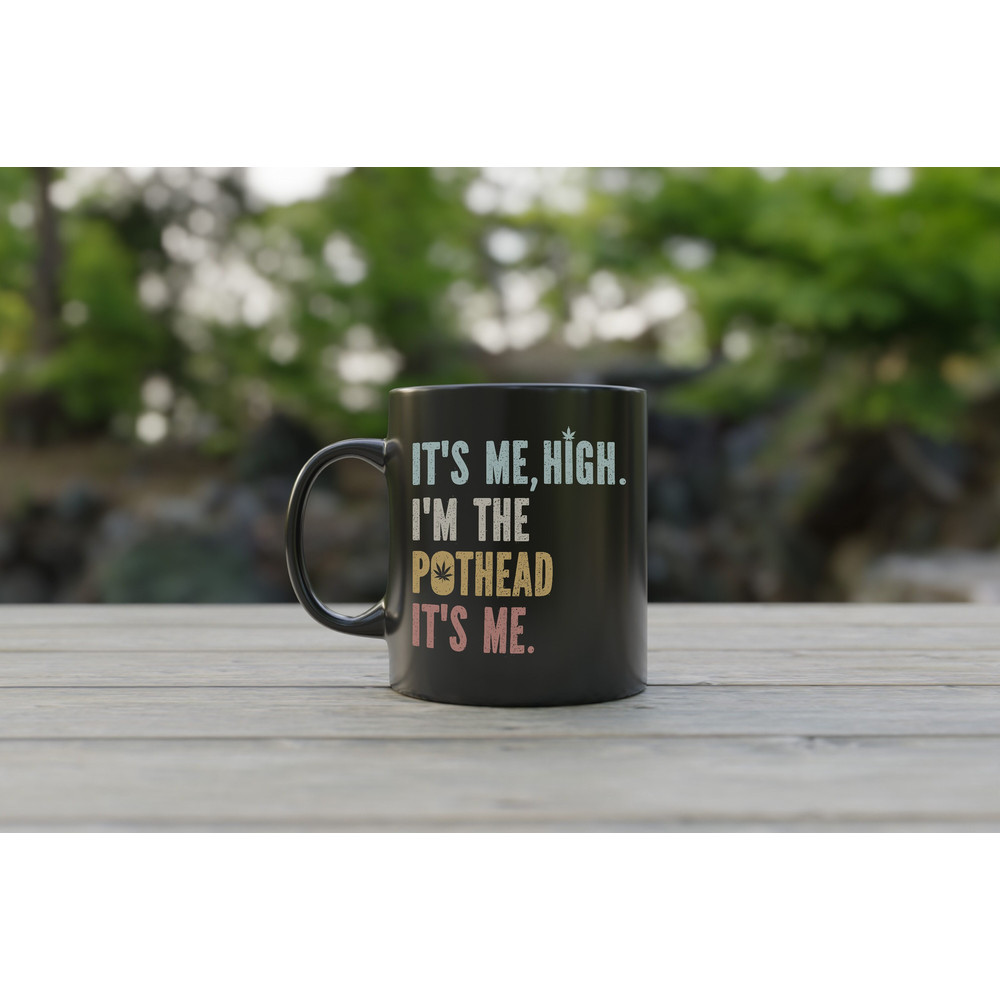 Funny Cannabis Coffee Mug, Stoner Gifts for him, Its Me Hi, Pothead Cup, Weed Gift from Wife, Wake and Bake, Marijuana Mug, Pot head Smoker.jpg