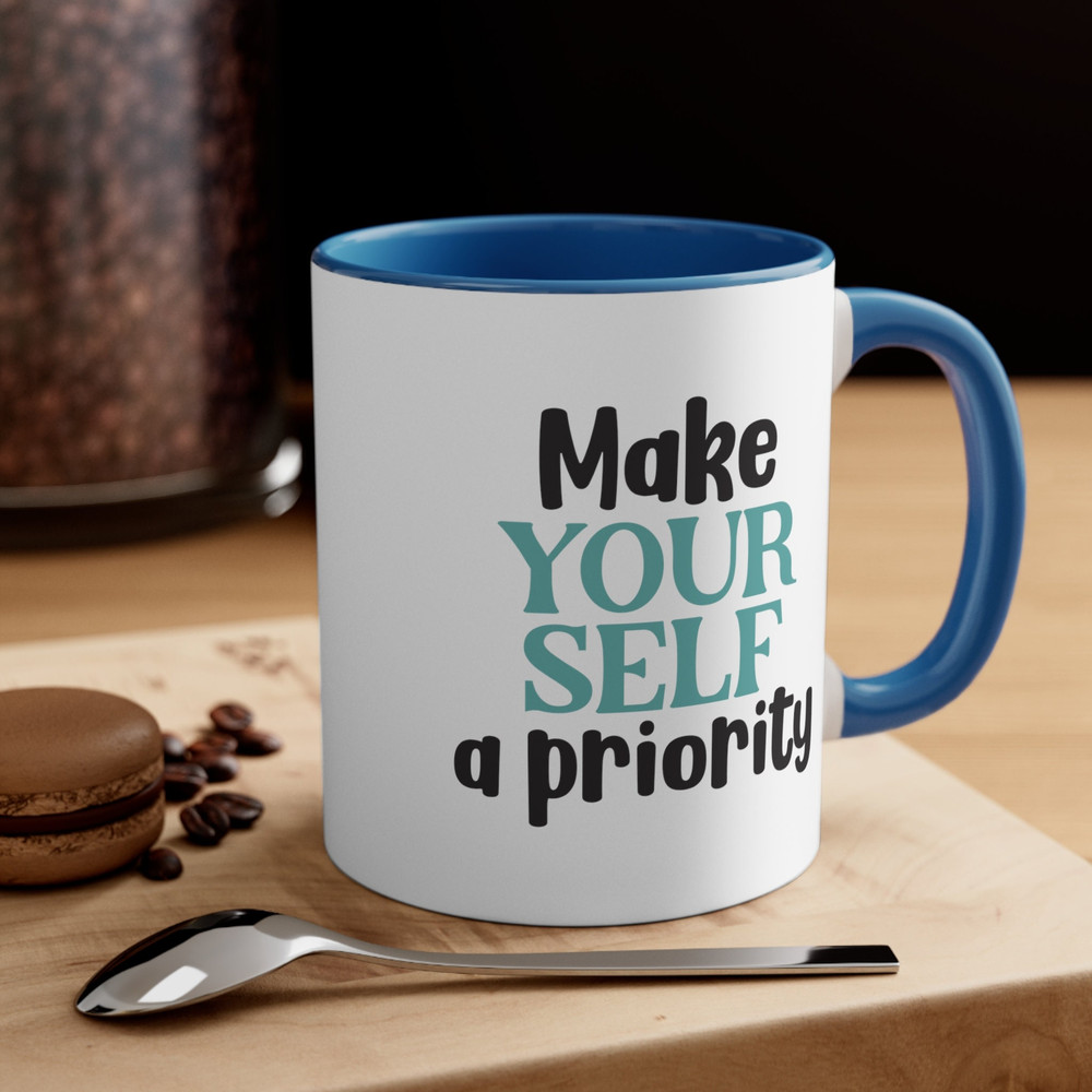 Make YOURSELF A Priority, Motivational Quote, Positivity Quote Mug, Coffee Lover, Tea Lover, Positivity Coffee Mug, Ceramic Mug 11oz.jpg