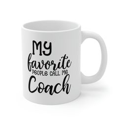 mug for coach my favorite people call me coach mug gift for coach soccer coach gift