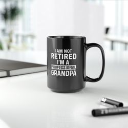 vintage grandpa gift, i am not retired im a professional grandpa mug, retired grandpa gift