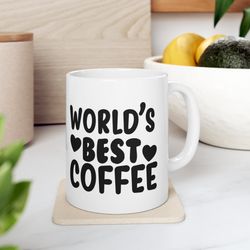 worlds best coffee mug, funny office mug, sarcastic mug, humor mug