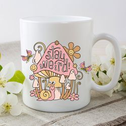 stay weird ceramic mug, hippie vibes coffee mug, cottagecore mushroom coffee cup