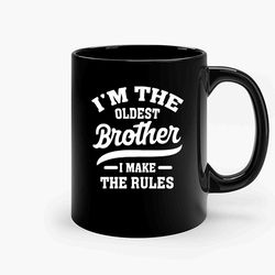 im the oldest brother i make the rules-copy ceramic mug, funny coffee mug, quote mug, gift for her, gifts for him