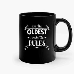 im the oldest i make the rules funny-copy ceramic mug, funny coffee mug, quote mug, gift for her, gifts for him