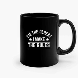 im the oldest i make the rules-copy ceramic mug, funny coffee mug, quote mug, gift for her, gifts for him