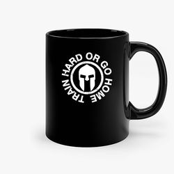iron gym train hard or go home ceramic mug, funny coffee mug, quote mug, gift for her, gifts for him