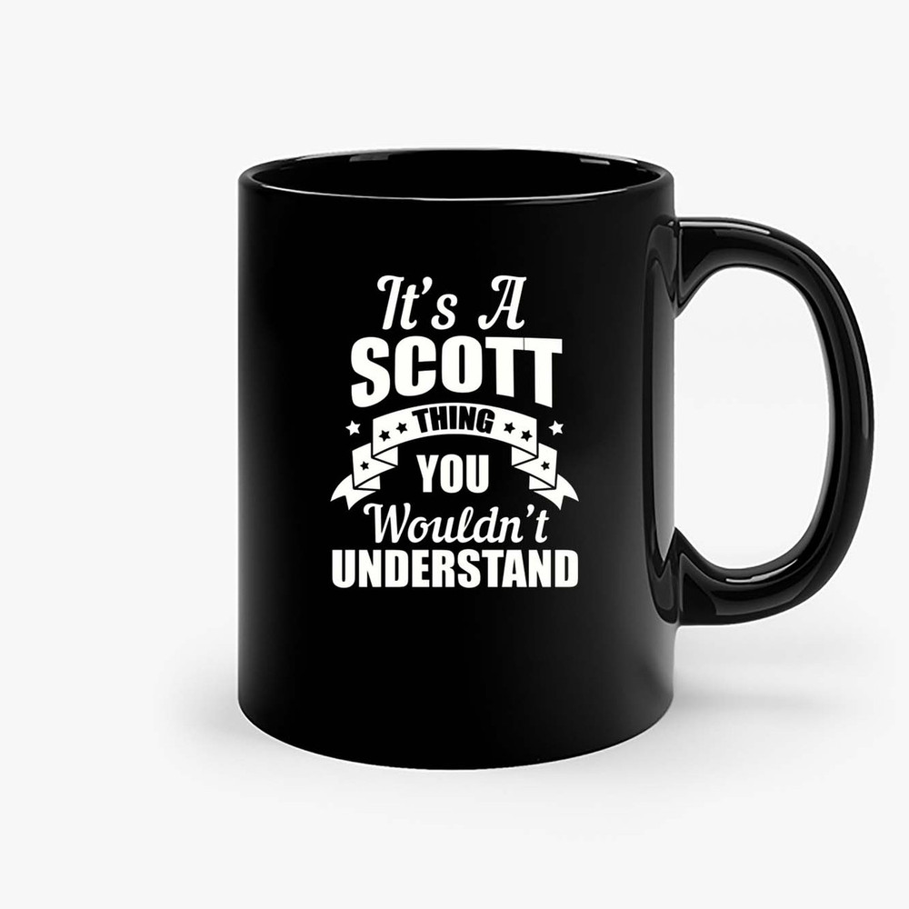 Its A Scott Thing Ceramic Mugs.jpg