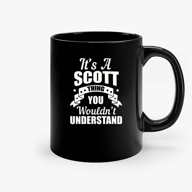 Its A Scott Thing Ceramic Mugs.jpg