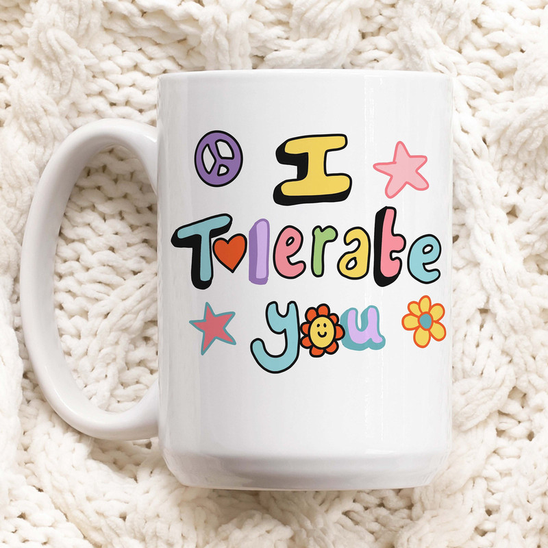 I Tolerate You Funny Gift Mug, Funny Doodle Mug, Colorful Cup, Colleage Sibling Brother Sister Gift Mug, Cute Humor Gift, Offensive Mug.jpg
