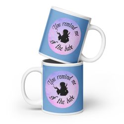 you remind me of the babe ceramic mug - 3 sizes - labyrinth - goblin king - washer and mic safe