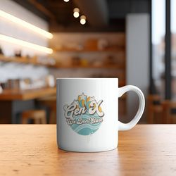 vintage gen x we dont care coffee mug, generation x mug, retro graphic mug, nostalgic coffee mug