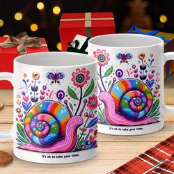 colorful snail mug, inspirational snail mug, its ok to take your time mug, vibrant snail artwork mug, motivational quot