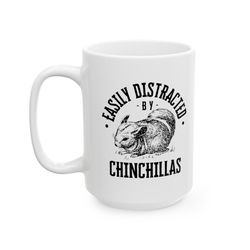 easily distracted by chinchillas ceramic mug, best gift for chinny lovers
