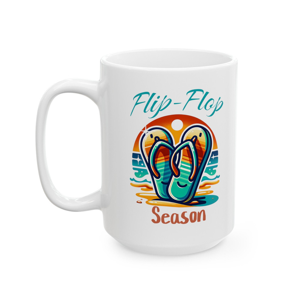 Flip-Flop Season Ceramic Mug, (11oz, 15oz) Best Gift for Students Teachers Summer Beach Vacation.jpg