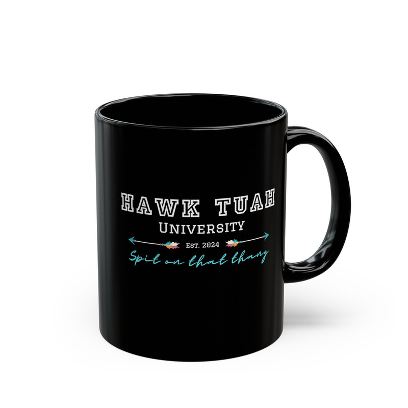 Hawk Tuah University Black Mug 11oz, FREE Shipping, Spit on that Thang, hawk tuah mug, hawk tuah coffee cup, hawk tuah coffee mug.jpg