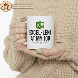 excel-lent at my job funny office coffee mug