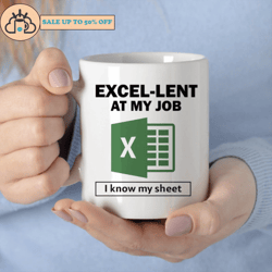 excellent at my job freak in the sheets excel data analyst mug