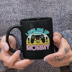 leveling up to mommy mug, new mom gift, mother to be gifts, mothers day