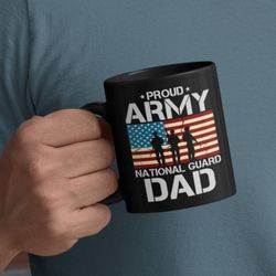 military dad mug, army national guard dad, proud dad, military mug