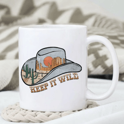 Keep It Wild Mug, Western Hat Mug Design, Western Mug, Gift For Her, Gift for Him