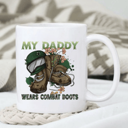 my daddy wears combat boots mug, father day mug, father day gift, gift for him