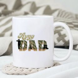 Army Dad Mug, Father Day Mug, Father Day Gift, Gift for Him