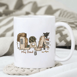 Love My Dad Mug, Father Day Mug, Military Dad, Father Day Gift, Gift for Him