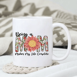 Being A Mom Makes My Life Complete Mug, Mother Vibes Mug, Mother's Day Mug, Gift for Mom, Gift for Her