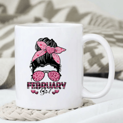 February Girl Mug, Messy Mom Vibes Mug, Mother's Day Mug, Gift for Mom, Gift for Her