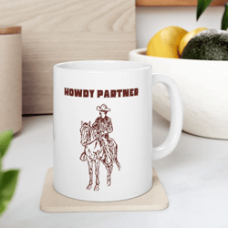 howdy partner ceramic mug 11oz, cute cowboy mug, western cowboy horse coffee mug gift, cowboy tea mug, gift for her